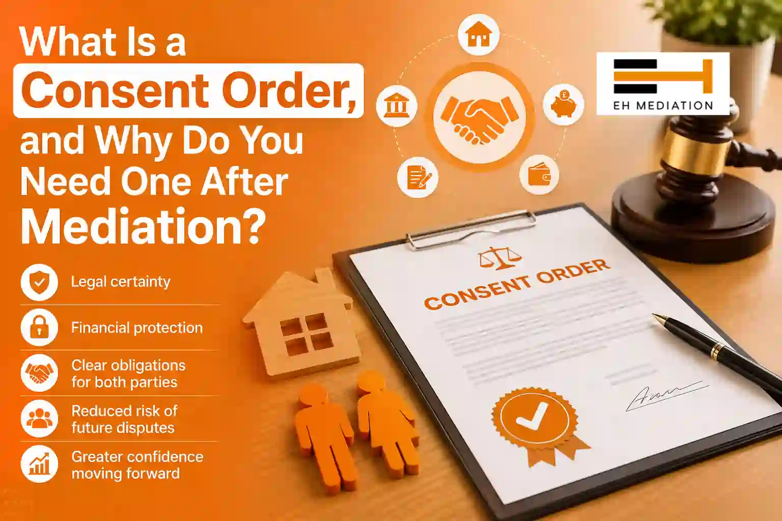 What Is a Consent Order, and Why Do You Need One After Mediation Haringey?